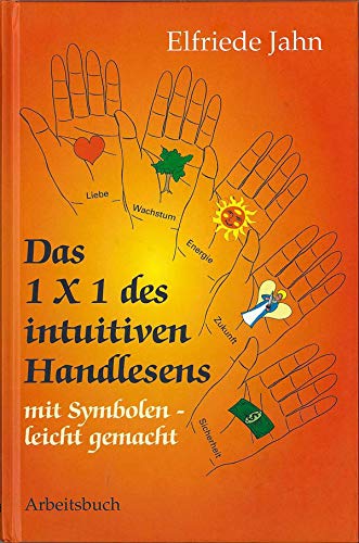 Das 1 × 1 des intuitiven Handlesens: Mit Symbolen leicht gemacht - Arbeitsbuch